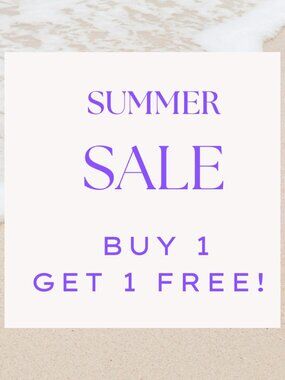 Summer BOGO Sale! Buy any item and get one of equal or lesser value for free!